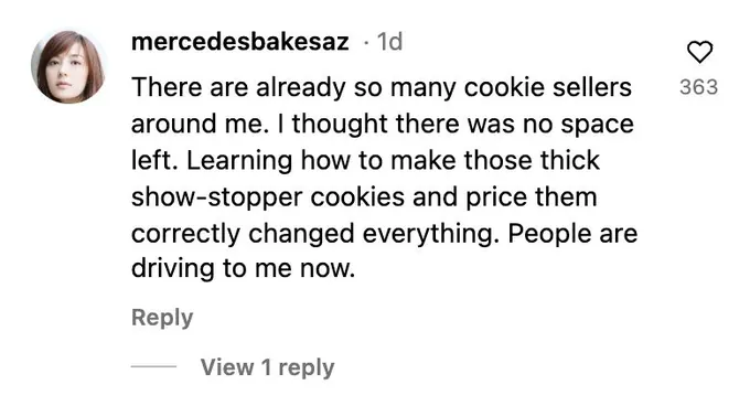 Instagram comment: There are already so many cookie sellers around me. I thought there was no space left. Now people are driving to me.